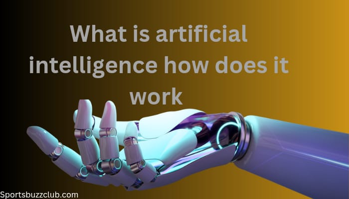 आर्टिफिशियल इंटेलिजेंस (AI) क्या है, ये कैसे काम करता है? ( What is artificial intelligence, how does it works)